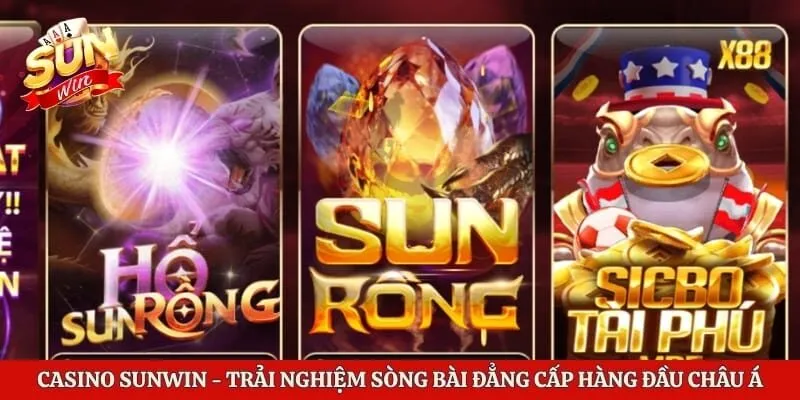 Casino Sunwin - Trải Nghiệm Sòng Bài Đẳng Cấp Hàng Đầu Châu Á 4 Casino Sunwin - Trải Nghiệm Sòng Bài Đẳng Cấp Hàng Đầu Châu Á