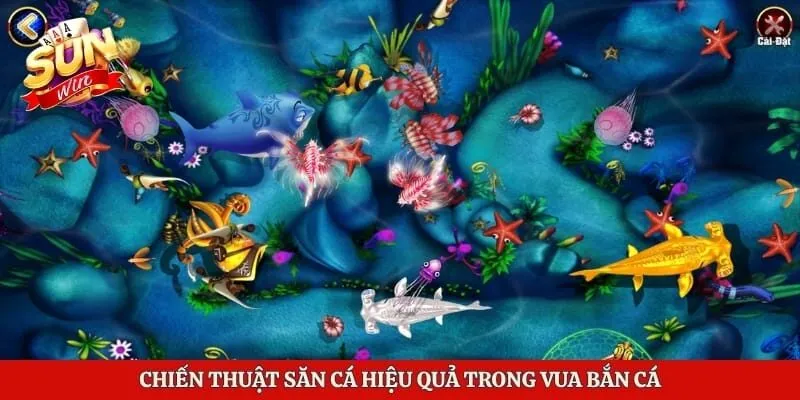 Vua Bắn Cá – Trải Nghiệm Săn Cá Đổi Thưởng Đỉnh Cao 4 Chiến thuật săn cá hiệu quả trong vua bắn cá
