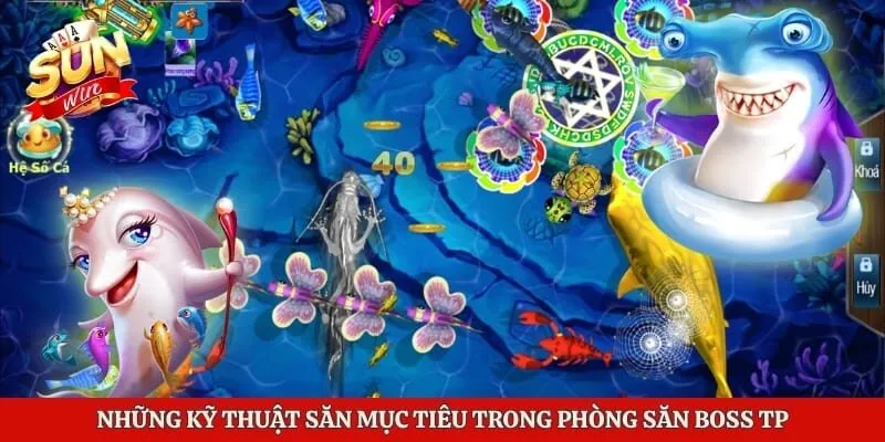 Bắn Cá TP - Sảnh Game Đổi Thưởng Uy Tín Hàng Đầu Châu Á 4 Những kỹ thuật săn mục tiêu trong phòng săn boss TP