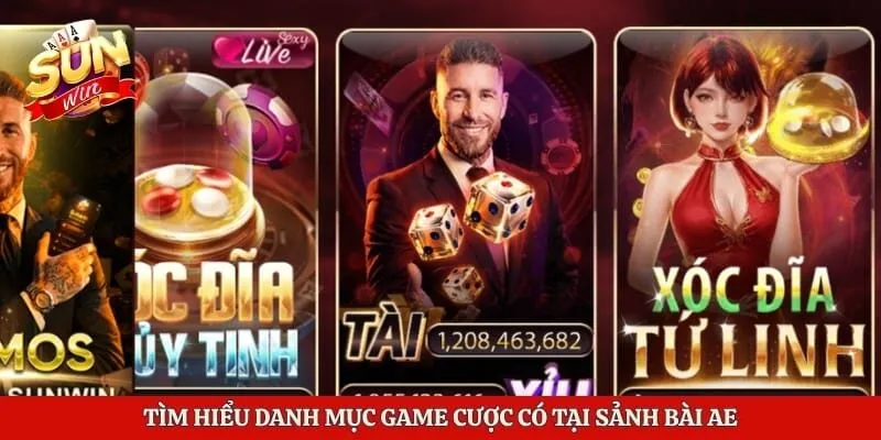 Sảnh AE Sexy - Sòng Bài Trực Tuyến Sunwin Đẳng Cấp Quốc Tế 3 Tìm hiểu danh mục game cược có tại sảnh bài AE