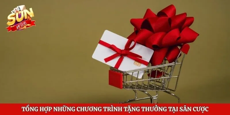 Khuyến Mãi Sunwin - Nhận Ngay Hàng Ngàn Ưu Đãi Hấp Dẫn 3 Tổng hợp những chương trình tặng thưởng tại sân cược
