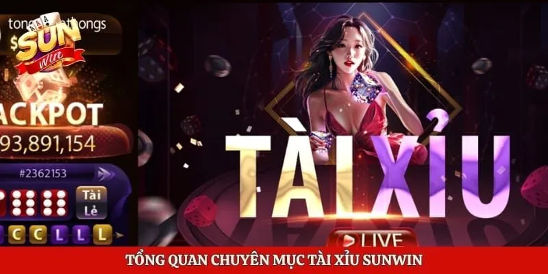 Tài Xỉu Sunwin Trực Tuyến Với Mẹo Chơi Bất Bại, Hiệu Quả 1 Tổng quan chuyên mục tài xỉu Sunwin