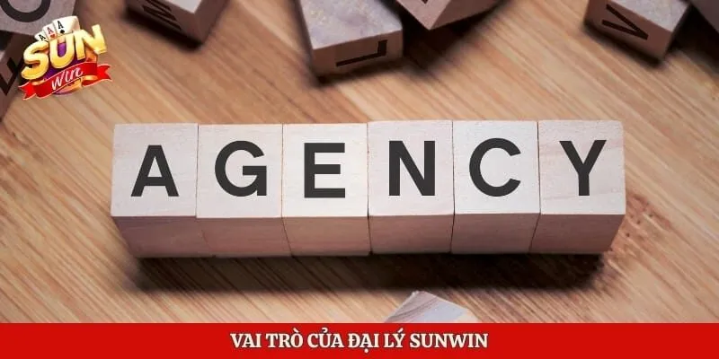 Vai trò của đại lý Sunwin